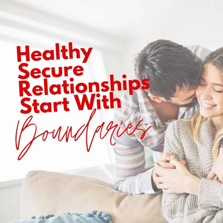 defining and setting healthy boundaries for a secure relationship